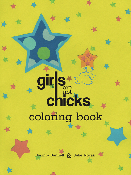 Title details for Girls Are Not Chicks Coloring Book by Jacinta Bunnell - Available